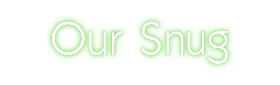 Custom Neon: Our Snug