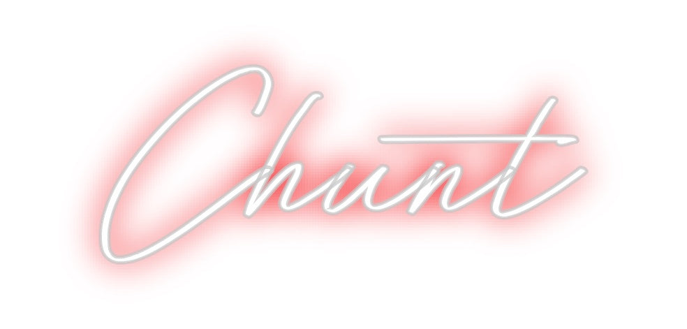 Custom Neon: Chunt