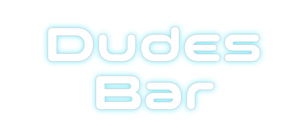 Custom Neon: Dudes
Bar