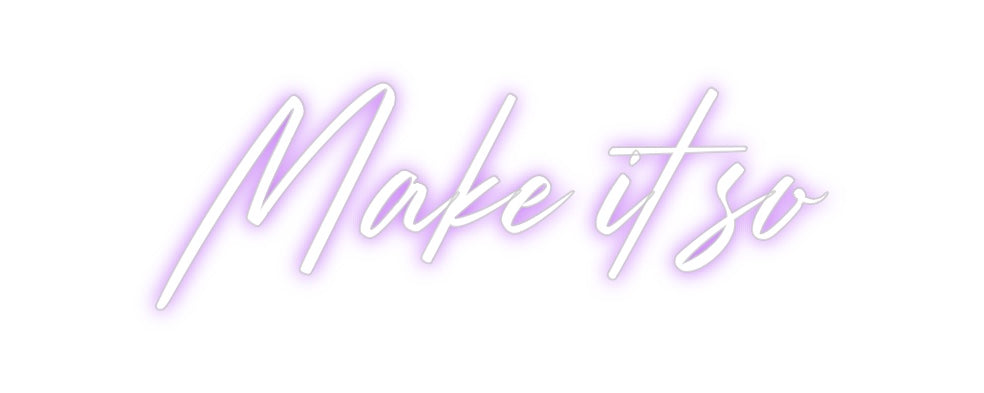 Custom Neon: Make it so