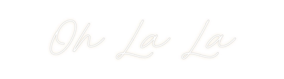 Custom Neon: Oh La La
