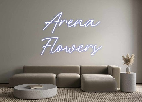 Custom Neon: Arena
Flowers