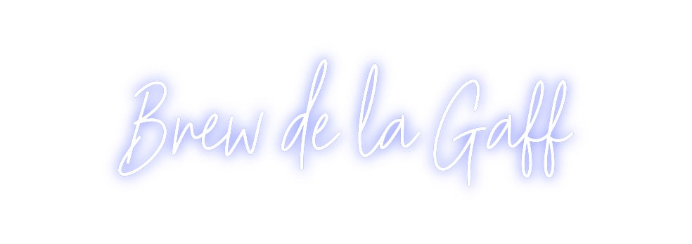 Custom Neon: Brew de la Gaff