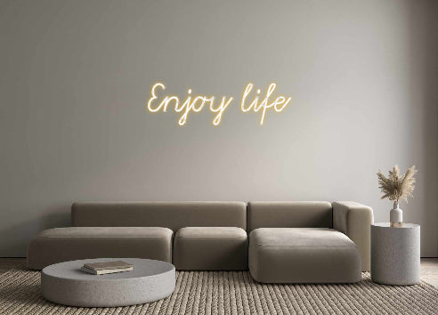 Custom Neon: Enjoy life