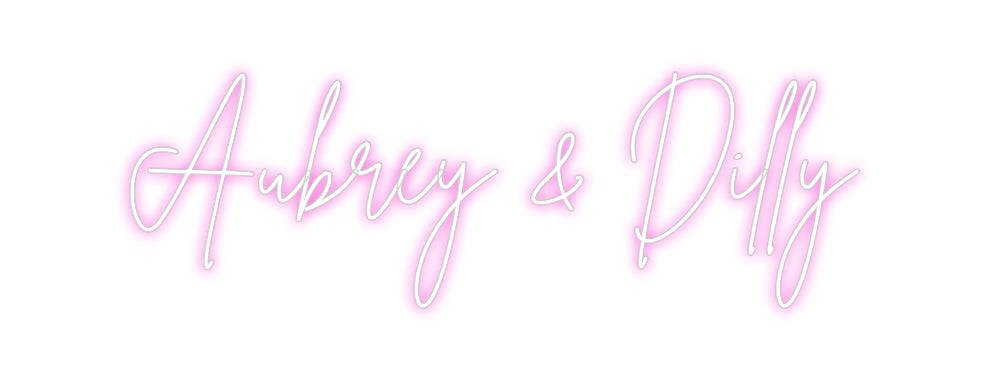 Custom Neon: Aubrey & Dilly