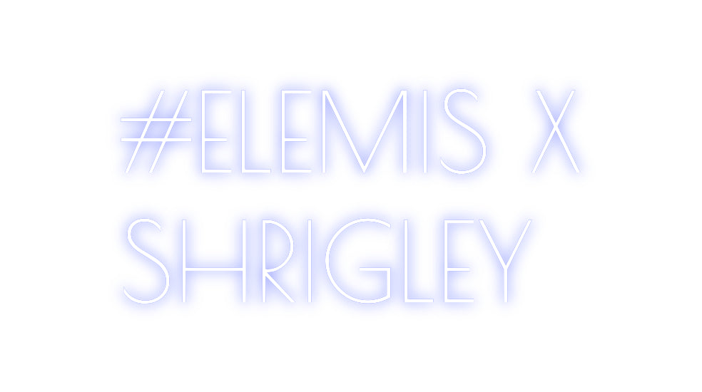 Custom Neon: #ELEMIS X 
 ...