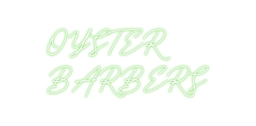 Custom Neon: OYSTER 
BARB...