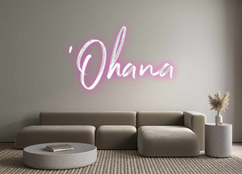 Custom Neon: 'Ohana