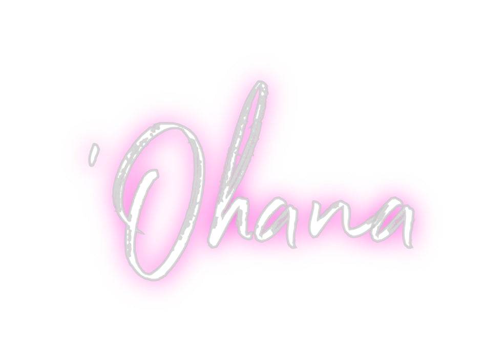 Custom Neon: 'Ohana