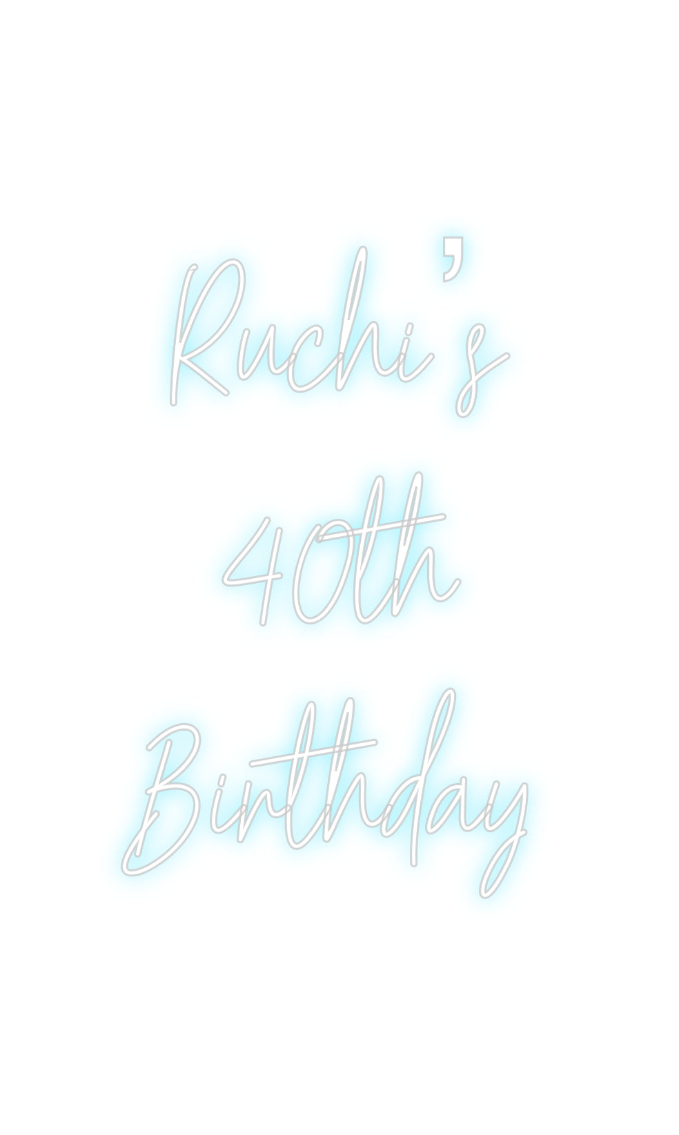 Custom Neon: Ruchi’s
40th...