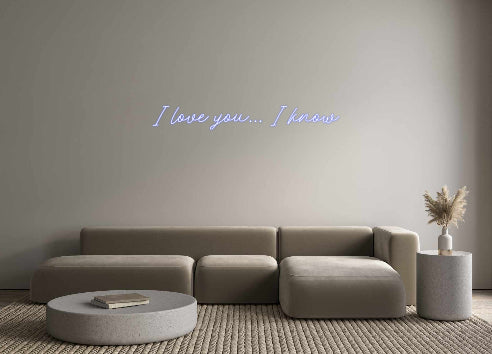 Custom Neon: I love you… I...