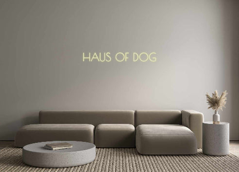 Custom Neon: HAUS OF DOG