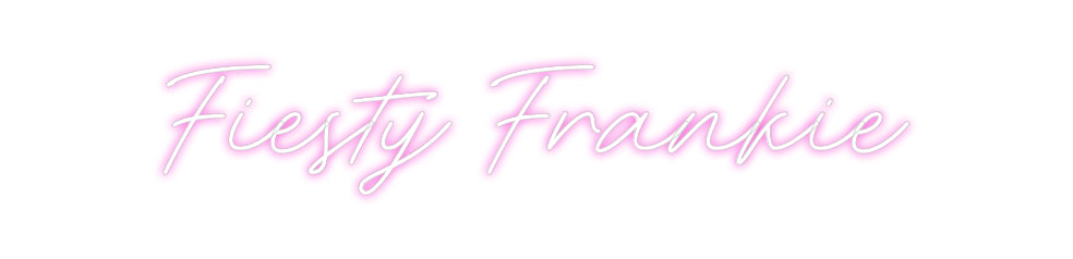 Custom Neon: Fiesty Frankie