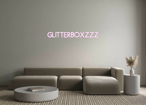 Custom Neon: GLITTERBOXZZZ