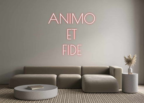 Custom Neon: ANIMO
ET
FIDE