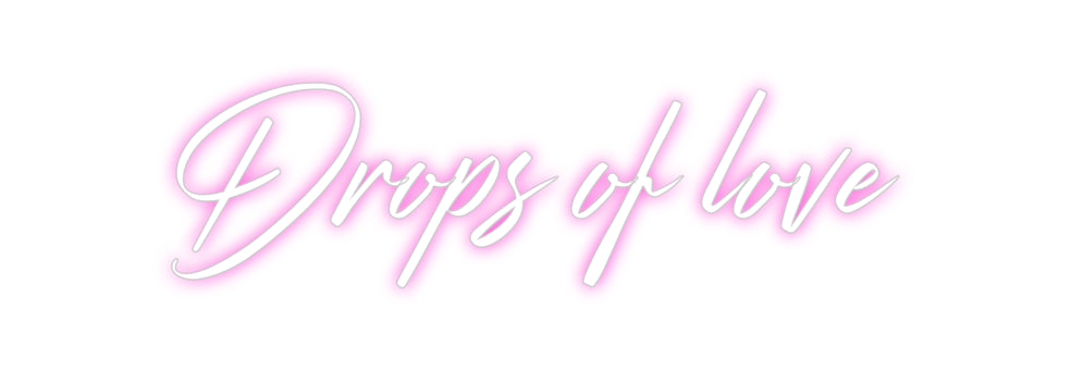 Custom Neon: Drops of love