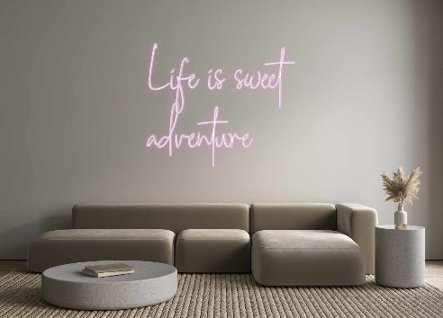 Custom Neon: Life is sweet...