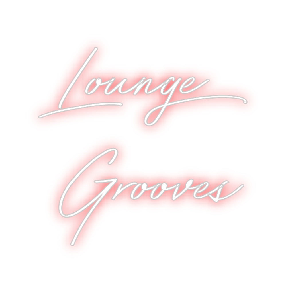 Custom Neon: Lounge 
Groo...