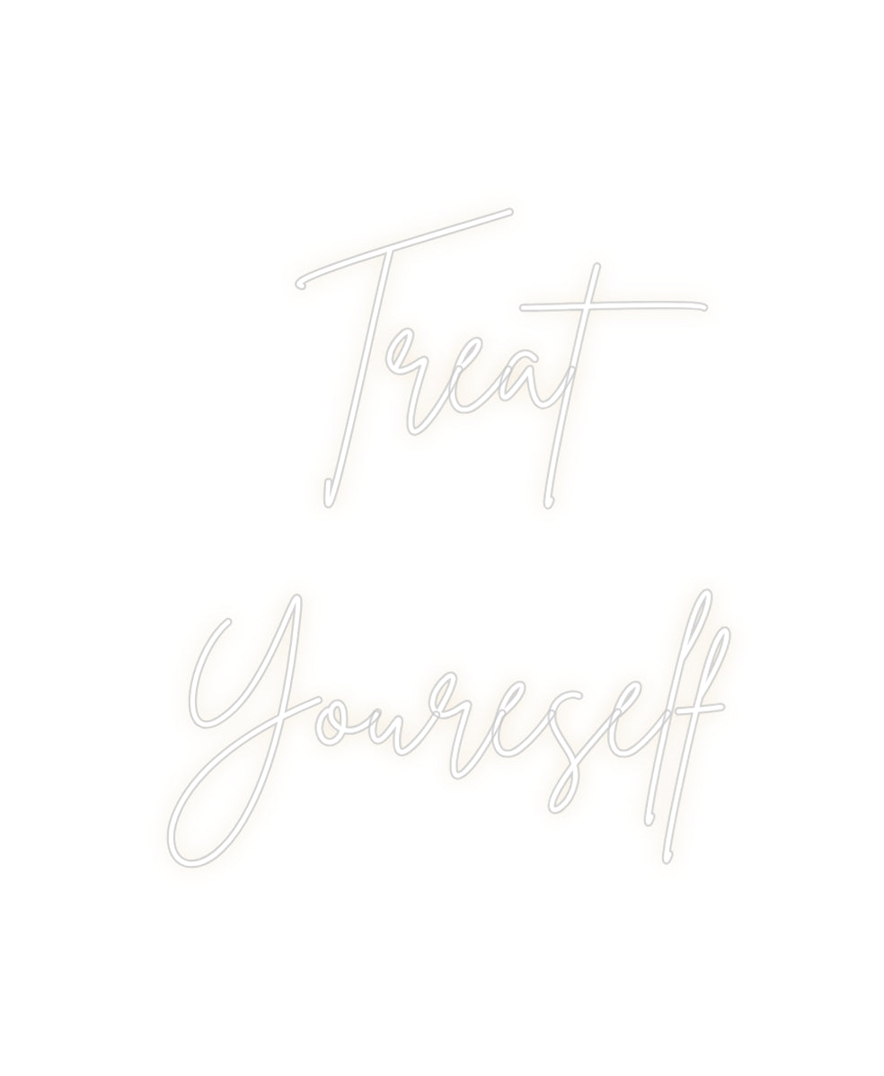 Custom Neon: Treat
Youres...
