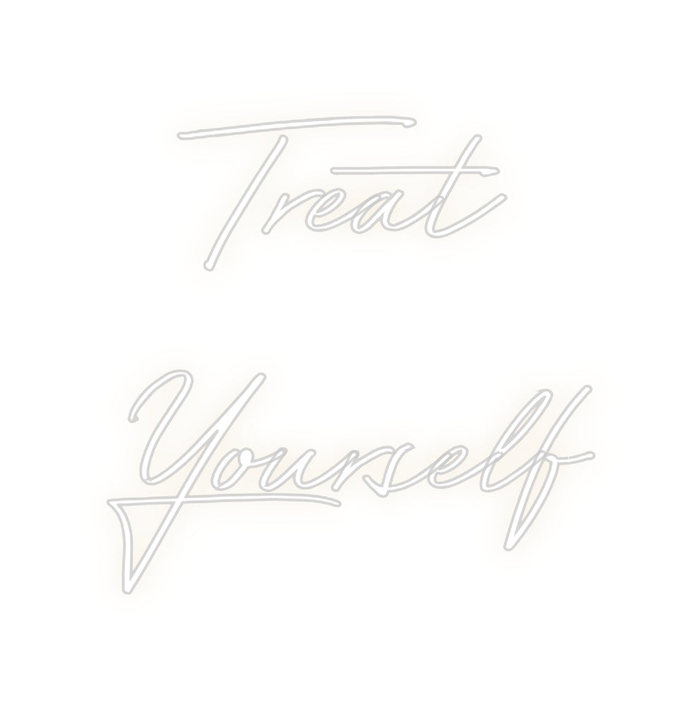 Custom Neon: Treat 
Yours...
