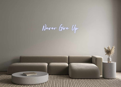 Custom Neon: Never Give Up