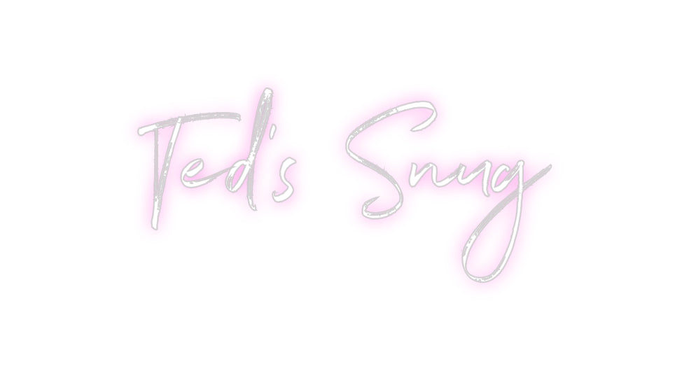 Custom Neon: Ted’s Snug