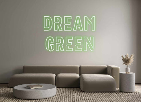 Custom Neon: DREAM
GREEN