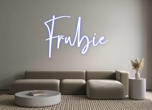 Custom Neon: Frubie