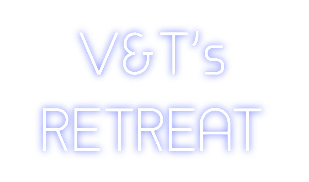 Custom Neon: V&T’s
RETREAT