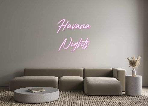 Custom Neon: Havana
Nights