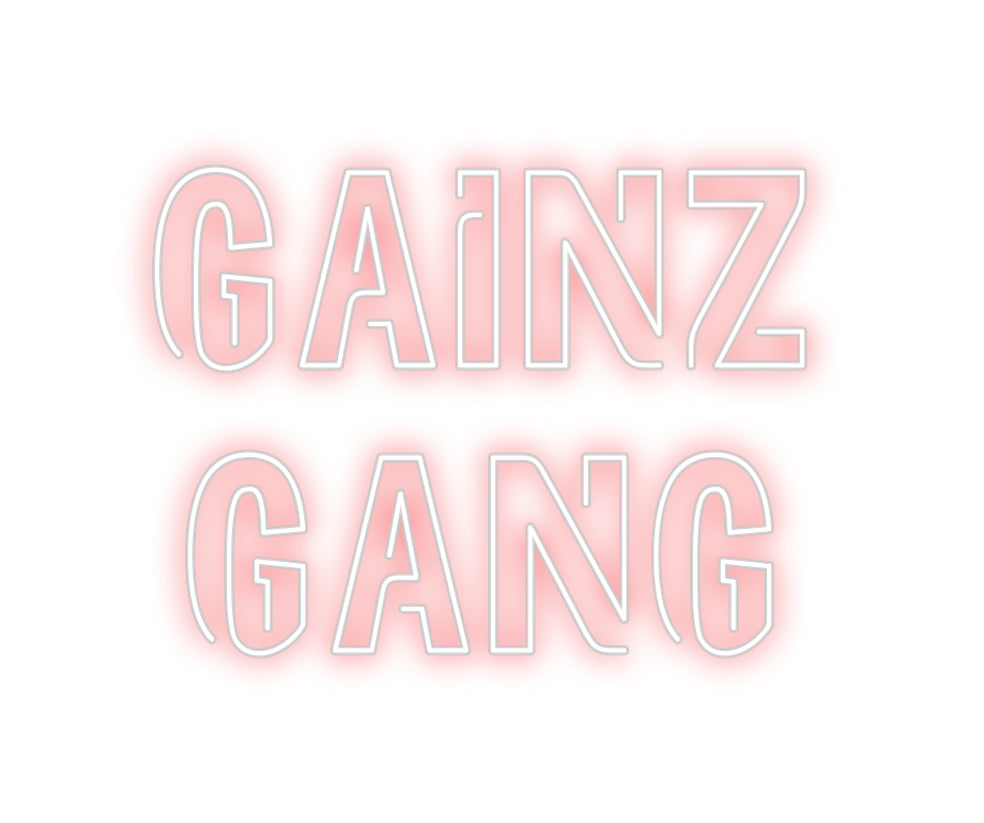 Custom Neon: Gainz
Gang