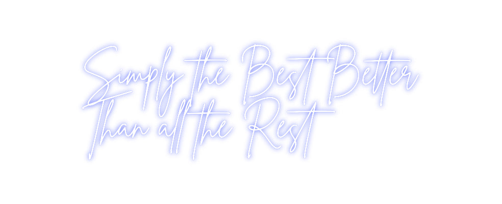 Custom Neon: Simply the Be...