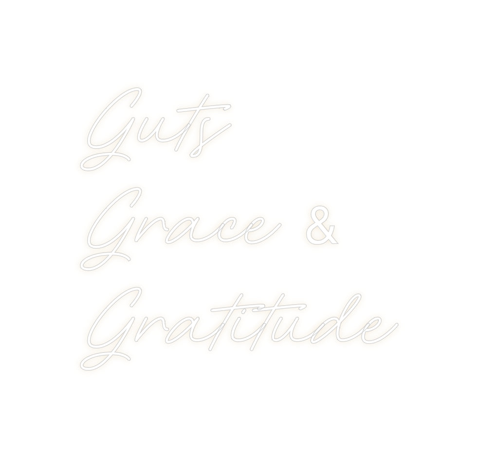 Custom Neon: Guts 
Grace ...