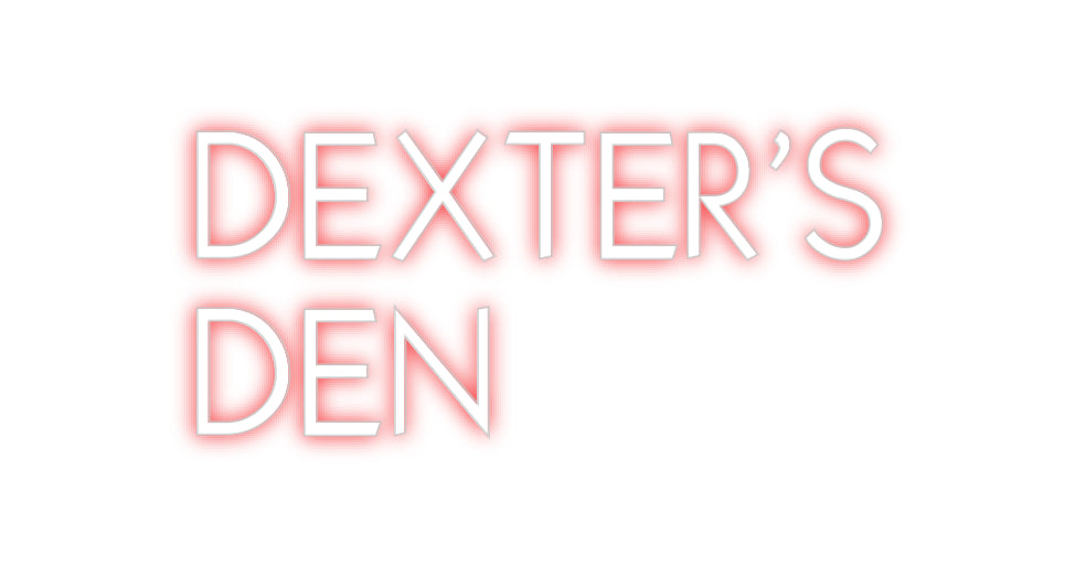 Custom Neon: DEXTER’S
DEN