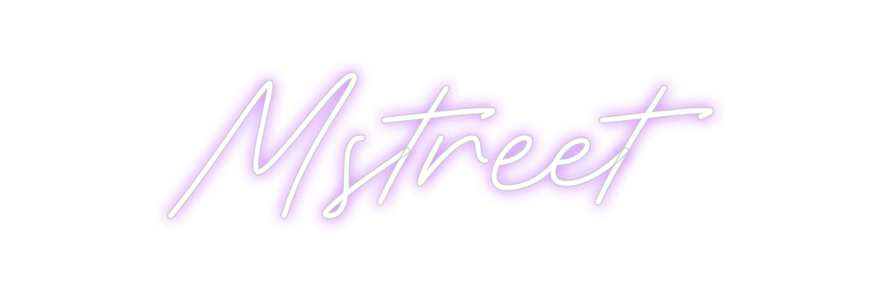 Custom Neon: Mstreet