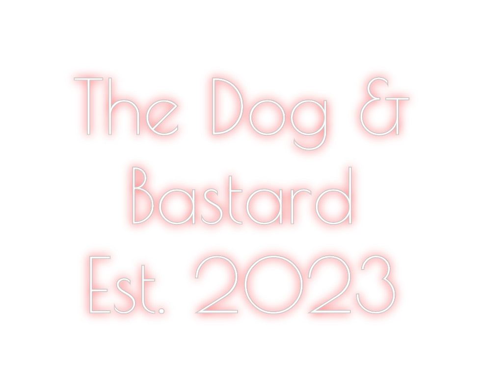 Custom Neon: The Dog &
Ba...