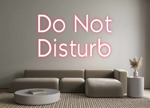 Custom Neon: Do Not
Distu...