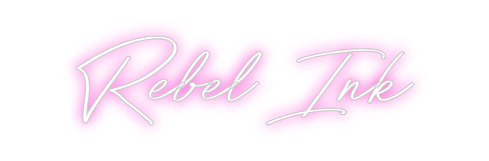 Custom Neon: Rebel Ink