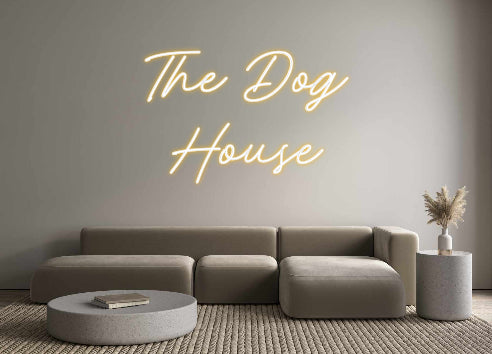 Custom Neon: The Dog 
House