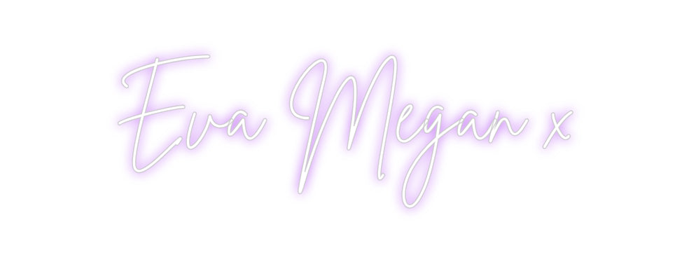 Custom Neon: Eva Megan x