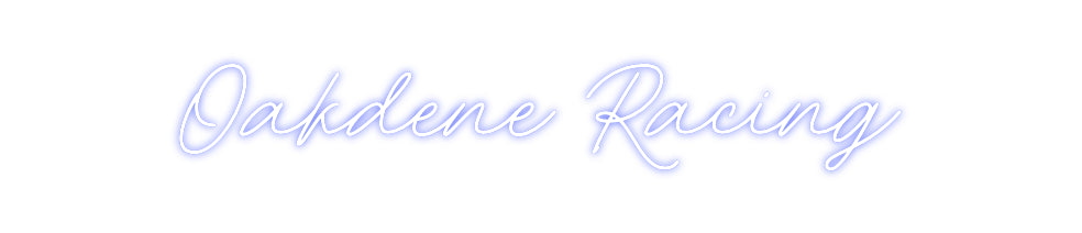 Custom Neon: Oakdene Racing