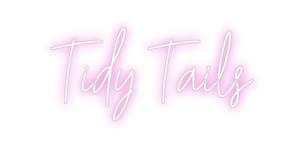 Custom Neon: Tidy Tails