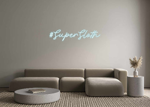 Custom Neon: #SuperSloth