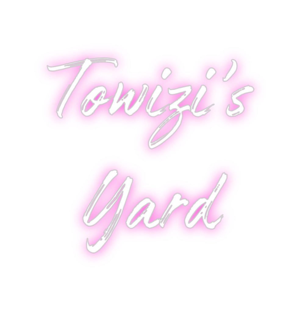 Custom Neon: Towizi’s
Yard