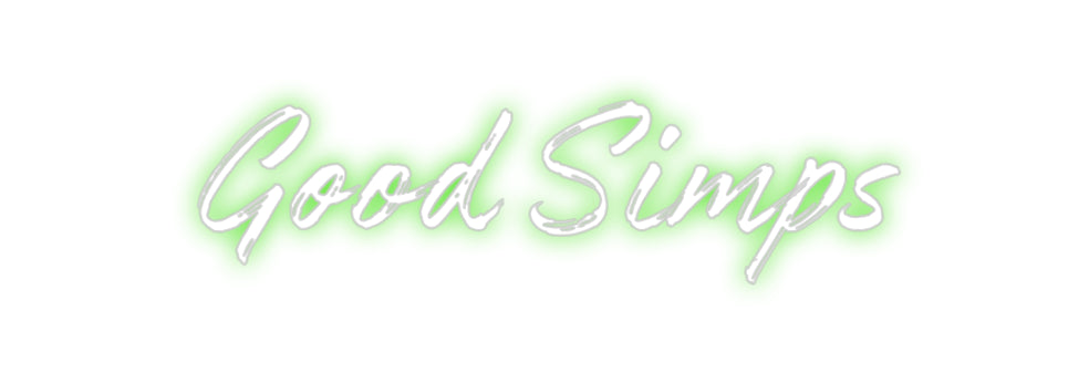 Custom Neon: Good Simps