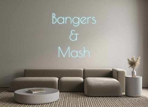 Custom Neon: Bangers
&
M...