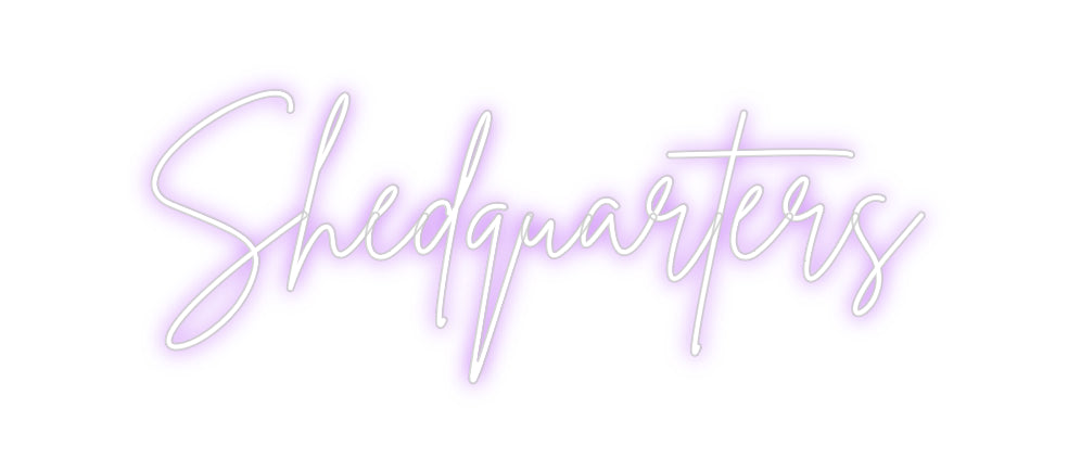 Custom Neon: Shedquarters