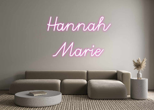 Custom Neon: Hannah 
Marie