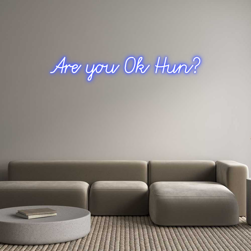 Custom Neon: Are you Ok Hun?