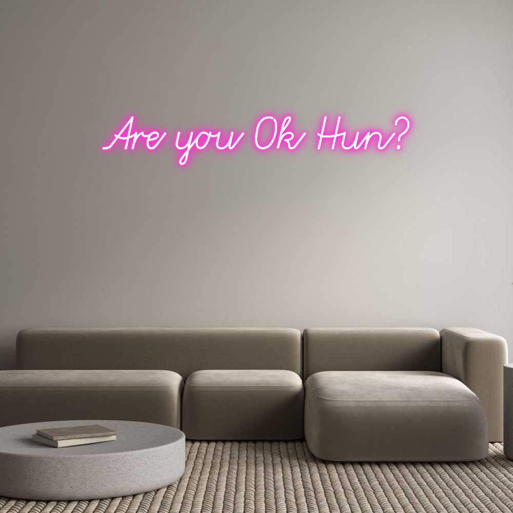 Custom Neon: Are you Ok Hun?